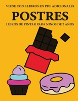 Libros de pintar para ni�os de 2 a�os (Postres): Este libro tiene 40 p�ginas para colorear con l�neas extra gruesas que sirven para reducir la frustraci�n y mejorar la confianza. Este libro ayudar� a  1800259891 Book Cover