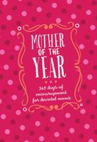 Mother of the Year (gift edition): 365 Days of Encouragement for Devoted Moms 1424558301 Book Cover