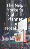 The New Yorker's Nightlife Planner and Notebook 1692511971 Book Cover