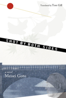 Shot by Both Sides: A Novel 1582434336 Book Cover