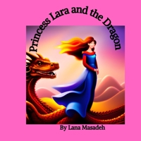 Princess Lara and the Dragon B0C47WPZQ6 Book Cover