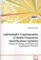 Lightweight Cryptography in Radio Frequency Identification Systems: Analysis and Design of Protocols and Cryptographic Primitives 3639108973 Book Cover