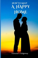 How to Keep a Happy Home: How to be Happy and Strong B0BPG7V4XN Book Cover
