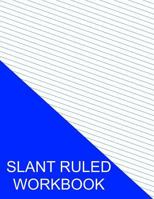 Slant Ruled Workbook: Blue Narrow Ruled Left Handed High Angle 1535365420 Book Cover