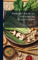 Primary Sources, Historical Collections 102429644X Book Cover