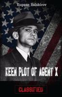 Keen Plot of Agent X: Classified 1478770074 Book Cover