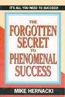 Forgotten Secret of Phenomenal Success 0425131890 Book Cover