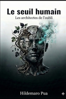 Le Seuil humain : Architectes de l'oubli (French Edition) B0HFKTZ8S6 Book Cover