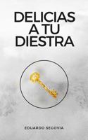 Delicias a tu Diestra 1543150187 Book Cover