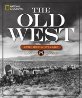 National Geographic The Old West 142621555X Book Cover