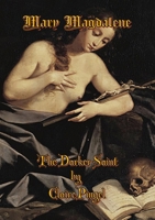 Mary Magdalene, The Darker Saint 1916756255 Book Cover