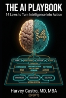The AI Playbook: 14 Laws to Turn Intelligence Into Action (Pivot or Perish) B0GW8LTNQV Book Cover