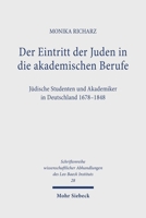 Der Eintritt der Juden in die akademischen Berufe;: Judische Studenten und Akademiker in Deutschland 1678-1848 (Schriftenreihe wissenschaftlicher Abhandlungen des Leo Baeck Institute, 28) 3168351628 Book Cover