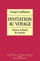 Invitation au voyage: Chances et limites du tourisme 2220038149 Book Cover