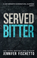 Served Bitter: A Just Desserts Supernatural Suspense B0HK5Y966X Book Cover