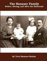 The Hanauer Family Before, During, & After the Holocaust 1484844408 Book Cover