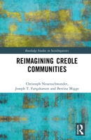 Reimagining Creole Communities 1032378093 Book Cover