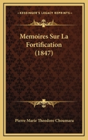 Memoires Sur La Fortification (1847) 116773226X Book Cover