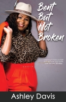 Bent But Not Broken 1736000306 Book Cover