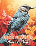 Bird and Flower Coloring Book for Adult: High Quality +100 Adorable Designs B0CQVRY9KG Book Cover