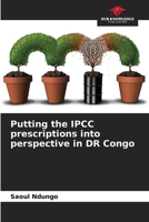 Putting the IPCC prescriptions into perspective in DR Congo 6205761130 Book Cover