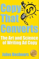 Copy That Converts: The Art and Science of Writing Ad Copy B0BV4D3RMQ Book Cover