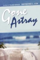 Gone Astray 0595505724 Book Cover