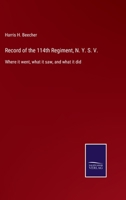 Record of the 114th Regiment, N. Y. S. V.: Where it went, what it saw, and what it did 3752579455 Book Cover