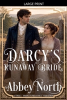 Darcy's Runaway Bride: A Sweet "Pride & Prejudice" Variation B0C26XC3BD Book Cover