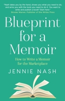 Blueprint for a Memoir: How to Write a Memoir for the Marketplace 1733251162 Book Cover