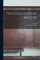 The Evolution Of Matter 101566718X Book Cover