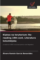 Klątwa na terytorium: Re-reading 19th-cent. Literatura kolumbijska 6202366494 Book Cover
