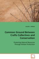 Common Ground Between Crafts Collectives and Conservation 3639098587 Book Cover