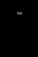 Sub: Cute Lined Notebook, Journal to Write In, Blank, 6" x 9", 110 pages 1079115757 Book Cover