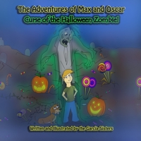 The Adventures of Max and Oscar: Curse of the Halloween Zombie!: Trick or treat? B08HJ5HM8D Book Cover