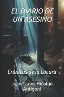 EL DIARIO DE UN ASESINO: Crónicas de la Locura (LEYENDAS-LEGENDS) (Spanish Edition) B0FB9MZ3FM Book Cover