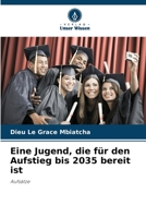 Eine Jugend, die für den Aufstieg bis 2035 bereit ist (German Edition) 6209563805 Book Cover