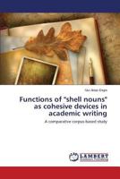 Functions of Shell Nouns as Cohesive Devices in Academic Writing 3848494914 Book Cover