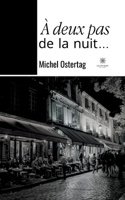 À deux pas de la nuit... B08QWH3DJG Book Cover