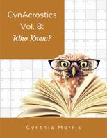 CynAcrostics Volume 8: Who Knew? 1737063522 Book Cover