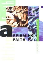 Affirming Faith: A Confirmand's Journal 0829810668 Book Cover