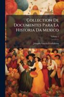 Collection De Documentes Para La Historia Da Mexico, Volume 1 114483872X Book Cover