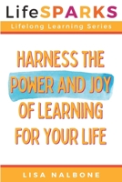 Harness the Power and Joy of Learning for Your Life 1944983104 Book Cover