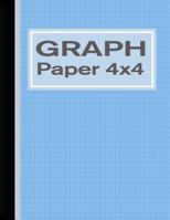 Graph Paper 4x4: Quad Rule 1/4 Inch Squares Notebook – Blue 1727226461 Book Cover