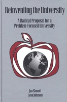 Reinventing the University: A Radical Proposal for a Problem-Focused University (Contemporary Studies in Social and Policy Issues in Education: The David C. Anchin Center Series) 1567502229 Book Cover