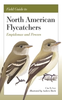 Field Guide to North American Flycatchers: Empidonax and Pewees 0691240620 Book Cover