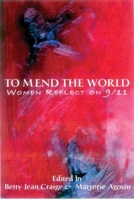 To Mend the World: Women Reflect on 9/11 1893996581 Book Cover