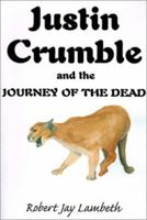 Justin Crumble and the Journey of the Dead 0595144888 Book Cover