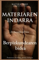 MATERIAREN INDARRA: Berpizkundearen bidea B0FWJHZRC3 Book Cover