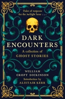 Dark Encounters: A Collection of Ghost Stories 1846975131 Book Cover